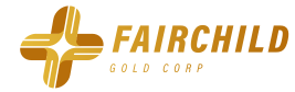 Fairchild Gold Corp. Enters into Engagement Letter for Financing by way of a Short Form Prospectus
